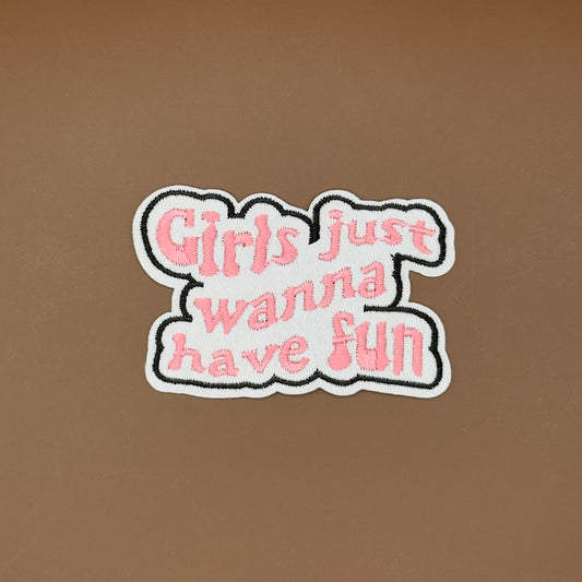 Girls Just Wanna Have Fun Patch