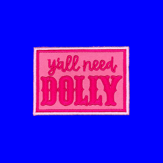 Y'all Need Dolly embroidered iron-on patch in hot pink